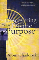Discovering Your Devine Purpose: A Step by Step Plan for Living Your Purpose and Passion - Robin Chaddock