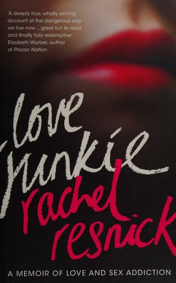 Love Junkie: A Memoir - Rachel Resnick