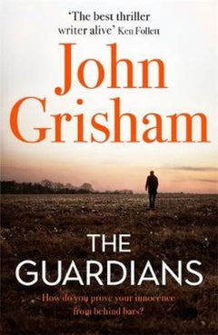 The Guardians: A Novel - John Grisham