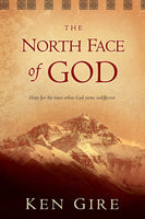 The North Face of God: Hope for the Times When God Seems Indifferent - Ken Gire