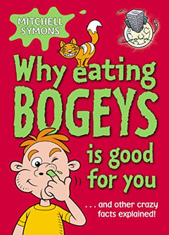Why Eating Bogeys is Good for You - Mitchell Symons