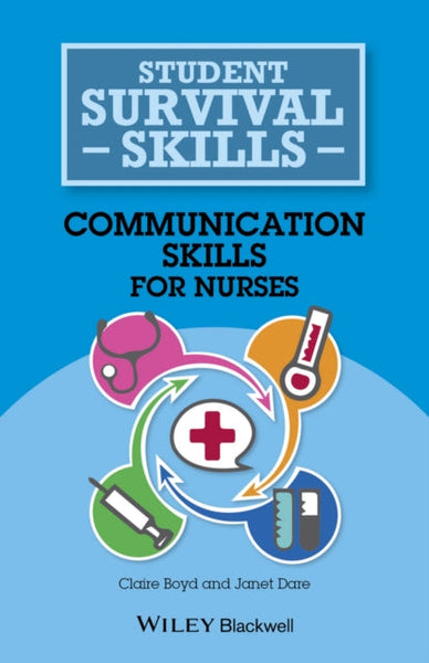 Communication Skills for Nurses - Claire Boyd & Janet Dare