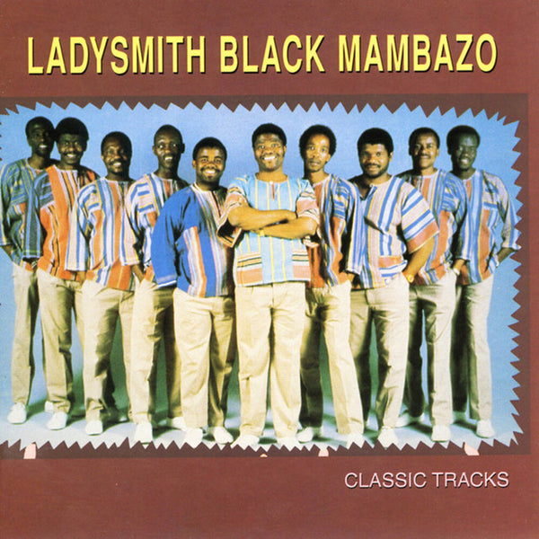 Ladysmith Black Mambazo - Classic Tracks
