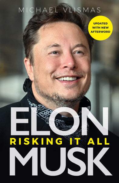 Elon Musk: Risking it All - Michael Vlismas