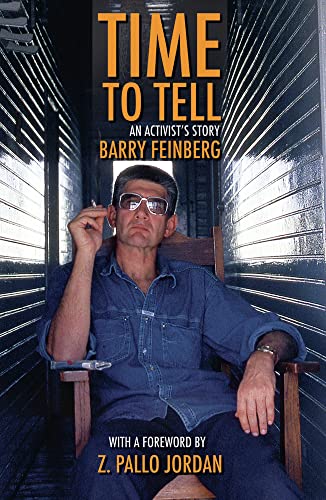 Time to Tell: An Activist's Story - Barry Feinberg