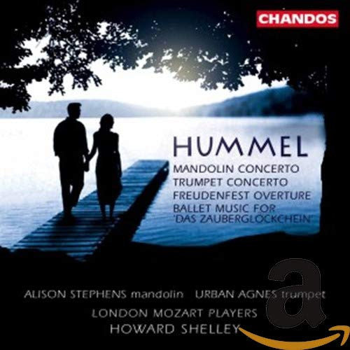 Hummel, A Stephens, U Agnas, London Mozart Players, H Shelley - Mandolin Concerto - Trumpet Concerto - Ballet Music for "Das Zauberglockchen"