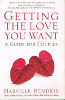 Getting the Love You Want - Harville Hendrix