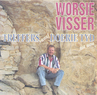 Worsie Visser - Treffers Vanaf Doerie Tyd Tot Nou