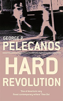 Hard Revolution George P. Pelecanos