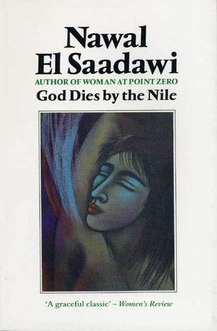 God Dies By the Nile - Nawal El Saadawi