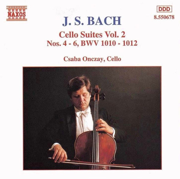 J. S. Bach - Csaba Onczay - Cello Suites Vol. 2: Nos. 4-6, BWV 1010-1012