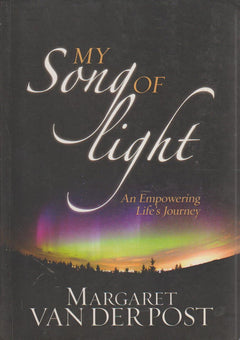 My Song Of Light - Margaret van der Post