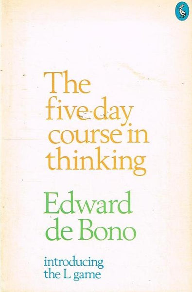 The 5 day course in thinking - Edward de Bono