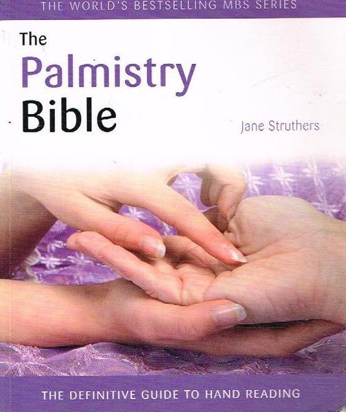 The Palmistry Bible - Jane Struthers