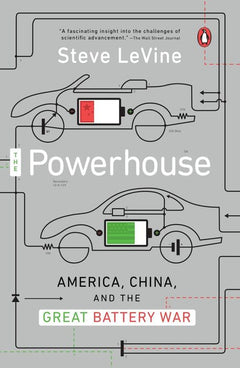 The Powerhouse: America, China, and the Great Battery War - Steve LeVine
