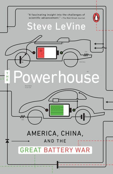 The Powerhouse: America, China, and the Great Battery War - Steve LeVine