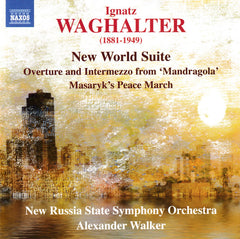 Waghalter, New Russia State Symphony Orchestra, Walker - New World Suite, Overture And Intermezzo From 'Mandragola', Masaryk's Peace March