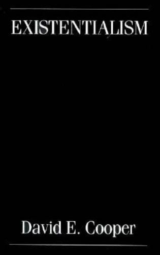 Existentialism: A Reconstruction - David Edward Cooper