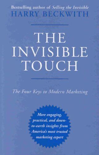 The Invisible Touch: The Four Keys to Modern Marketing - Harry Beckwith