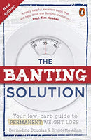 The Banting Solution: Your Low-Carb Guide to Permanent Weight Loss -Bernadine Douglas & Bridgette Allan
