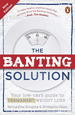 The Banting Solution: Your Low-Carb Guide to Permanent Weight Loss - Bridgette Allan & Bernadine Douglas