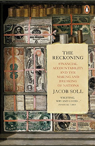 The Reckoning: Financial Accountability and the Making and Breaking of Nations - Jacob Soll
