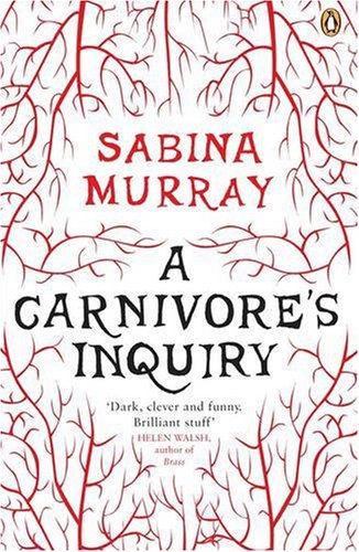 A Carnivore's Inquiry - Sabina Murray