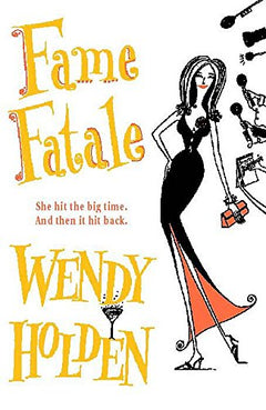 Fame Fatale - Wendy Holden