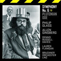 Philip Glass, Allen Ginsberg, Dennis Russell Davies, Lauren Flanigan, Bruckner Orchester Linz - Symphony No. 6  Plutonian Ode