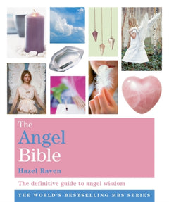 The Angel Bible: Everything You Wanted to Know about Angels - Hazel Raven