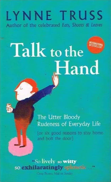 Talk to the hand Lynne Truss
