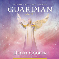 Meditation to Connect with Your Guardian Angel - Diana Cooper