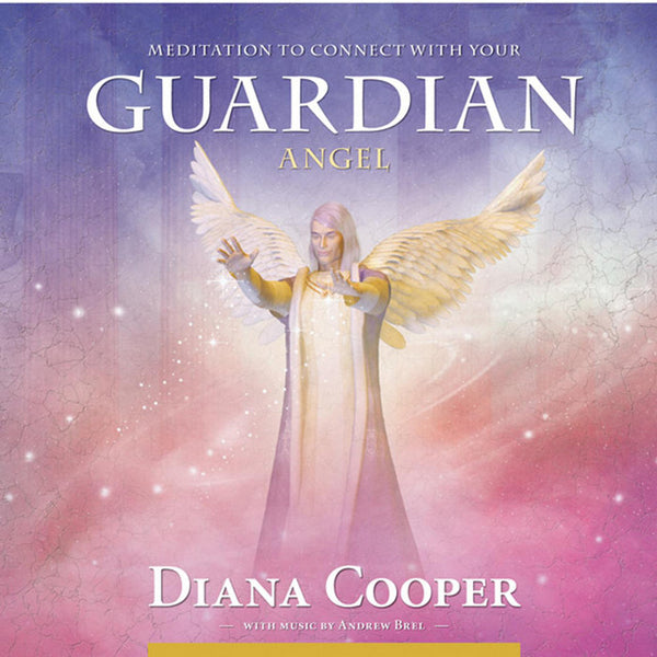 Meditation to Connect with Your Guardian Angel - Diana Cooper