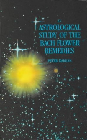 An Astrological Study of the Bach Flower Remedies - Peter Damian