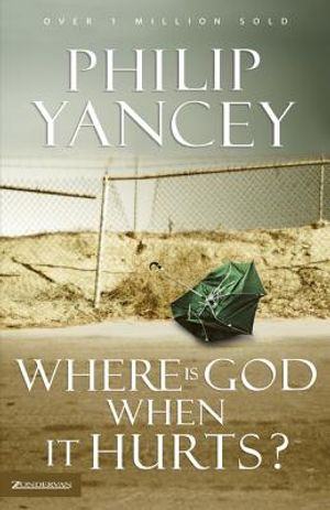 Where Is God When It Hurts? - Philip Yancey