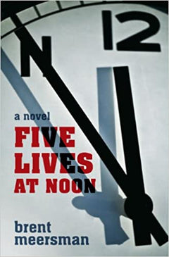 Five Lives at Noon Brent Meersman