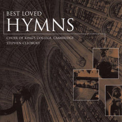 The King's College Choir Of Cambridge, Stephen Cleobury - Best Loved Hymns