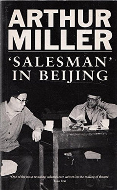 Salesman in Beijing - Arthur Miller