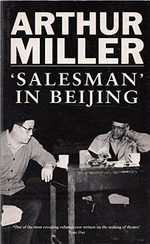 Salesman in Beijing - Arthur Miller
