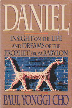 Daniel: Insight on the Life and Dreams of the Prophet from Babylon - Yong-gi Cho & David Y. Cho