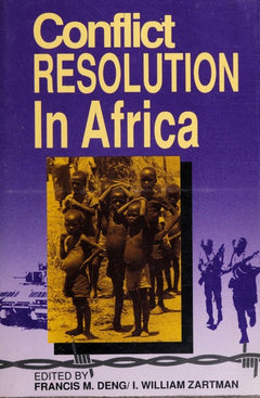 Conflict resolution in Africa - Francis M. Deng & I. William Zartman