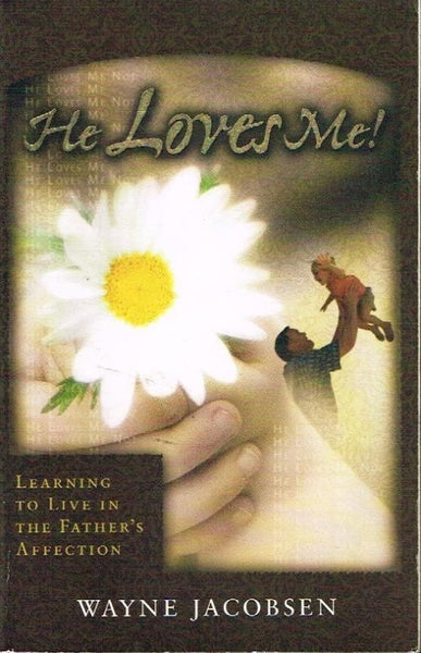 He Loves Me! - Wayne Jacobsen