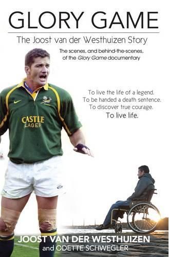 Glory Game: The Joost Van Der Westhuizen Story - Joost Van der Westhuizen
