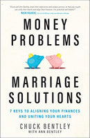 Money Problems, Marriage Solutions: 7 Keys to Aligning Your Finances and Uniting Your Hearts - Chuck Bentley