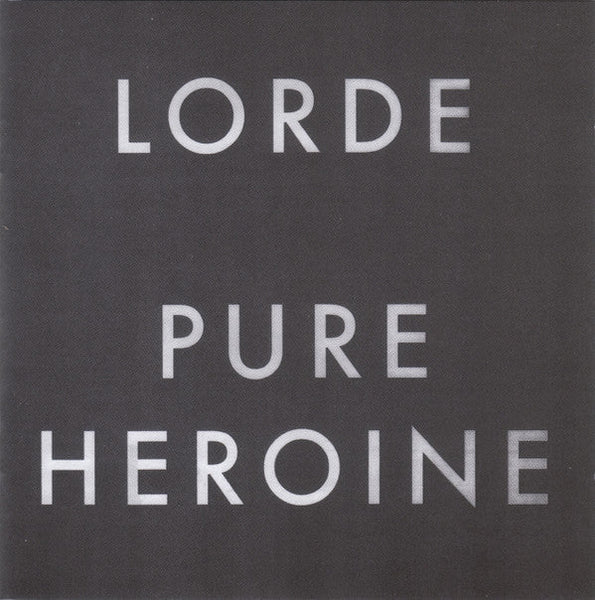 Lorde - Pure Heroine