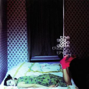 The Goo Goo Dolls - Dizzy Up The Girl