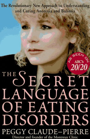 Secret Language of Eating Disorders - Peggy Claude-Pierre