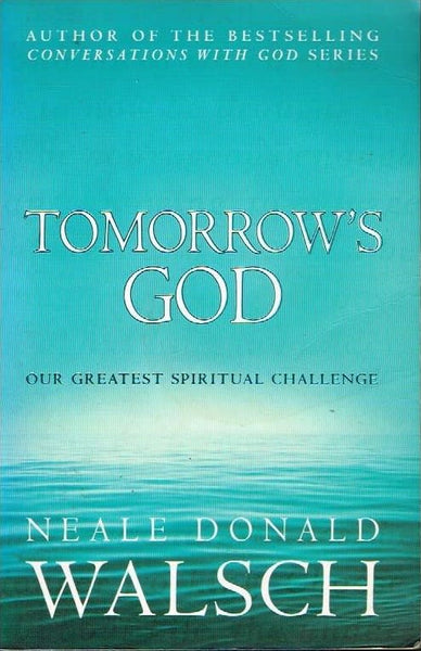 Tomorrow's God - Neale Donald Walsch