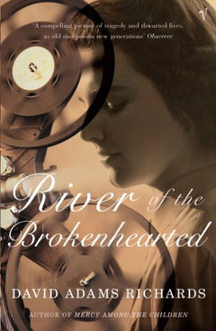 River of the Brokenhearted - David Adams Richards