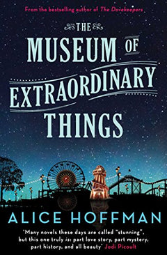The Museum of Extraordinary Things - Alice Hoffman